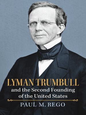 cover image of Lyman Trumbull and the Second Founding of the United States